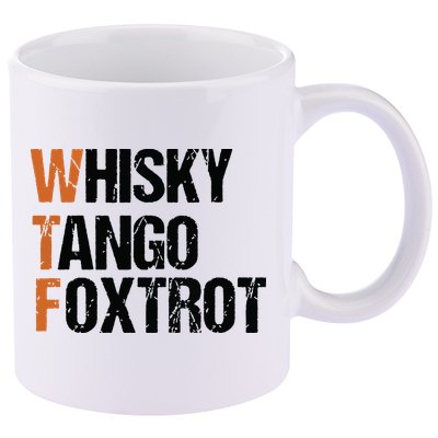 WTF Whisky Tango Foxtrot 11oz C Handle Ceramic Mug