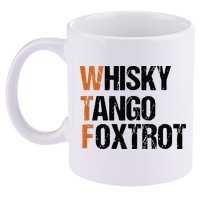 WTF Whisky Tango Foxtrot 11oz C Handle Ceramic Mug