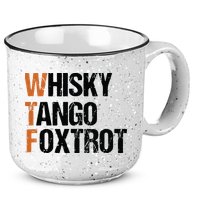 WTF Whisky Tango Foxtrot 15oz Campfire Ceramic Mug