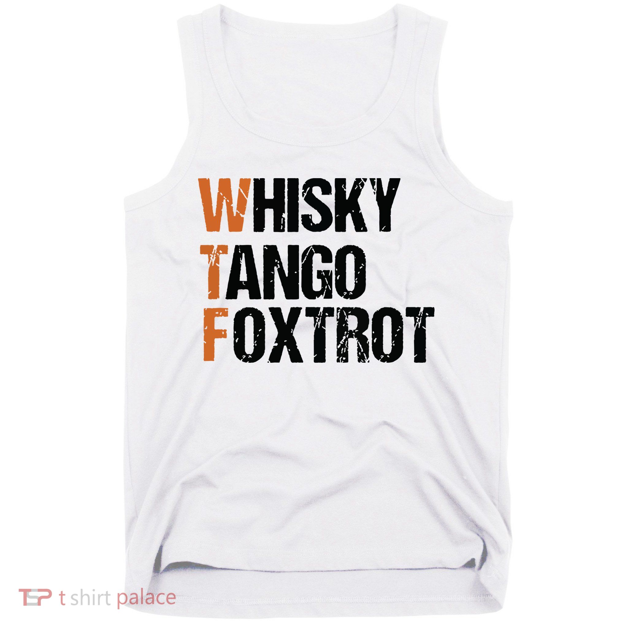 WTF Whisky Tango Foxtrot Tank Top