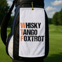 WTF Whisky Tango Foxtrot Golf Towel