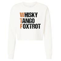 WTF Whisky Tango Foxtrot Cropped Pullover Crew