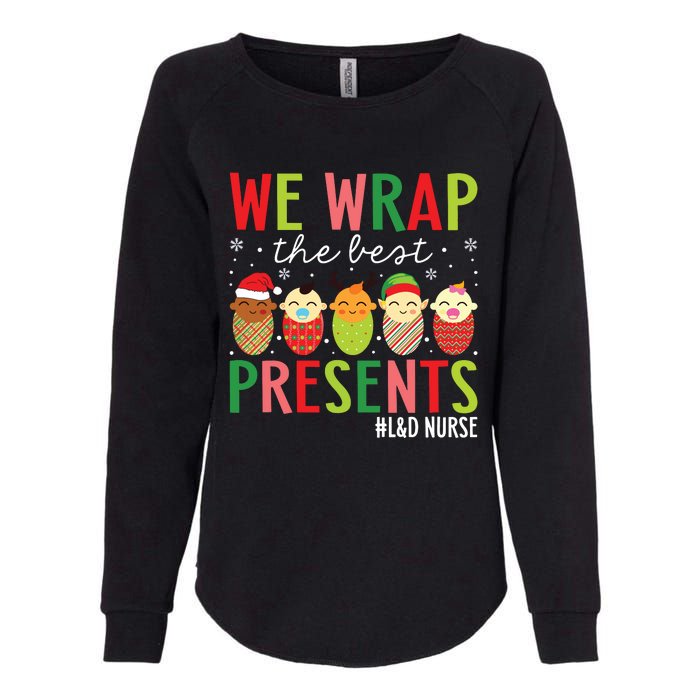 We Wrap The Best Presents Labor And Delivery Nurse Christmas Womens California Wash Sweatshirt