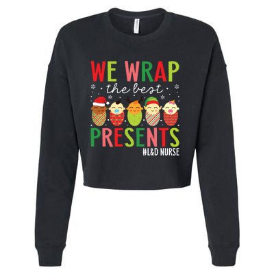 We Wrap The Best Presents Labor And Delivery Nurse Christmas Cropped Pullover Crew