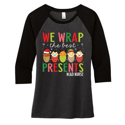 We Wrap The Best Presents Labor And Delivery Nurse Christmas Women's Tri-Blend 3/4-Sleeve Raglan Shirt