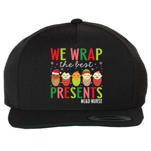 We Wrap The Best Presents Labor And Delivery Nurse Christmas Wool Snapback Cap