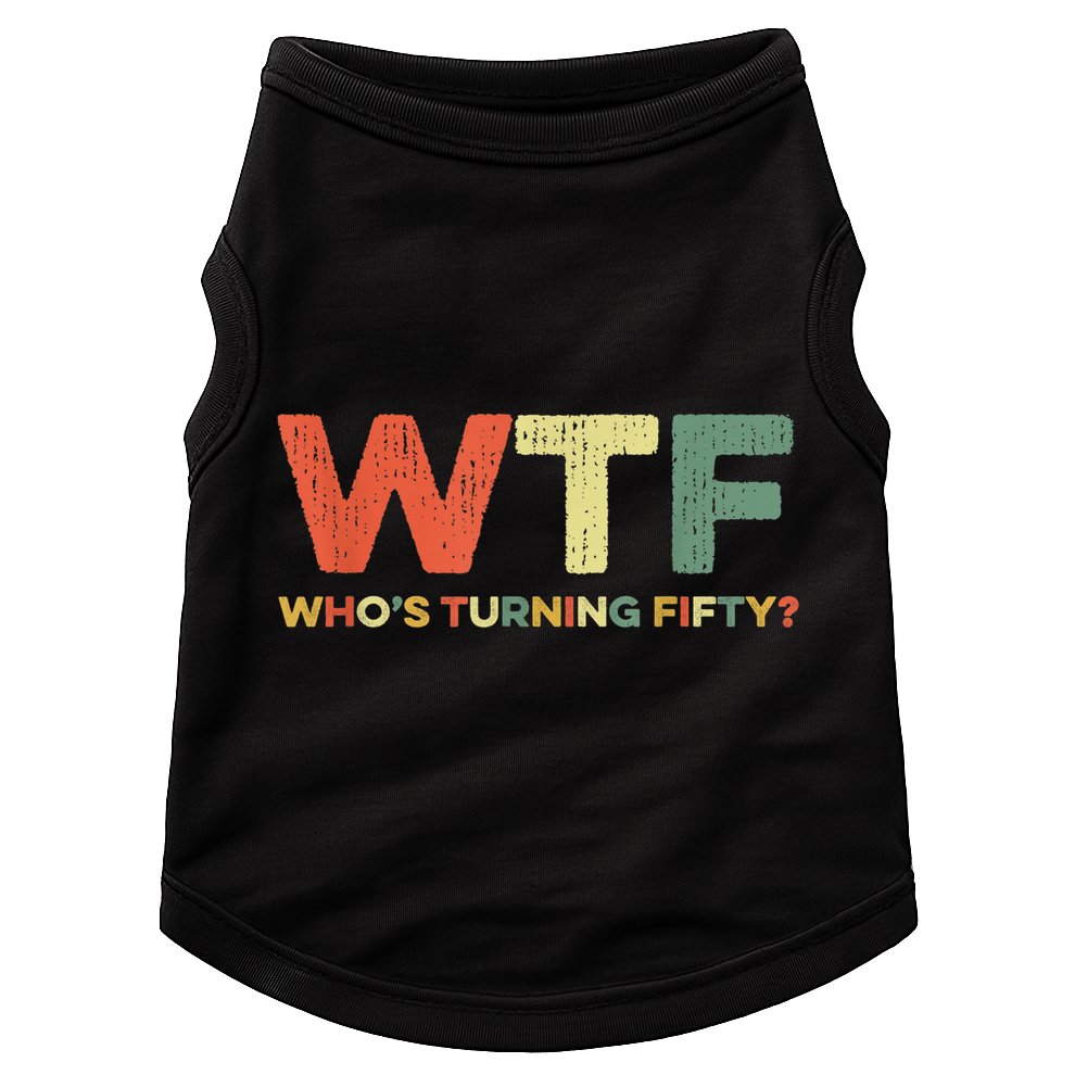 WTF Who's Turning Fifty Funny 50th Birthday Party 50 Years Doggie Tank