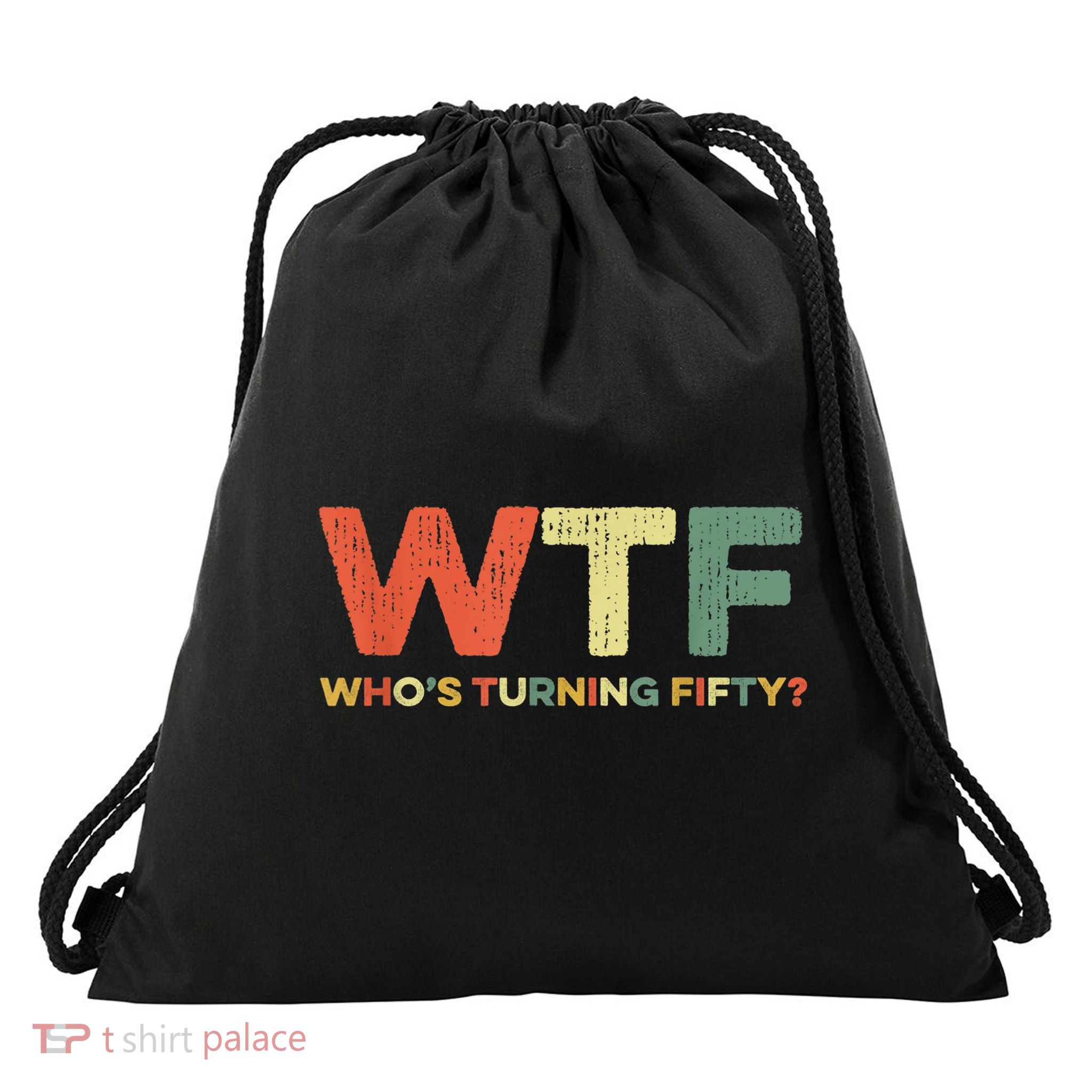 WTF Who's Turning Fifty Funny 50th Birthday Party 50 Years Drawstring Bag