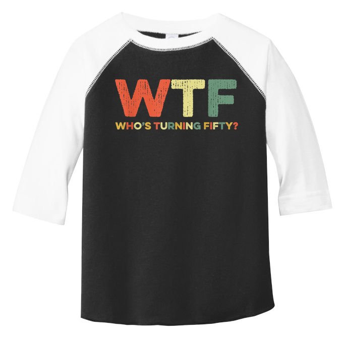 WTF Who's Turning Fifty Funny 50th Birthday Party 50 Years Toddler Fine Jersey T-Shirt
