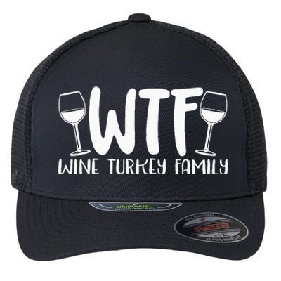 WTF Wine Turkey Family Funny Christmas Thanksgiving Flexfit Unipanel Trucker Cap