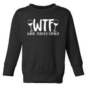 WTF Wine Turkey Family Funny Christmas Thanksgiving Toddler Sweatshirt