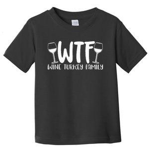 WTF Wine Turkey Family Funny Christmas Thanksgiving Toddler T-Shirt