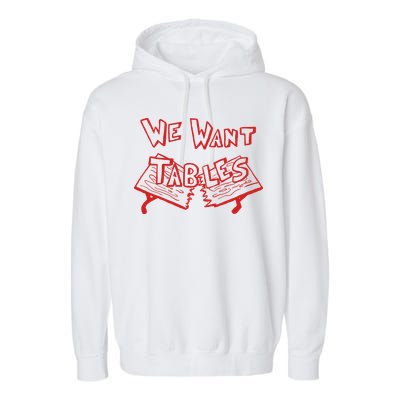 We Want Tables Wrestling Funny Garment-Dyed Fleece Hoodie