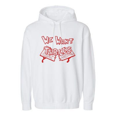 We Want Tables Wrestling Funny Garment-Dyed Fleece Hoodie