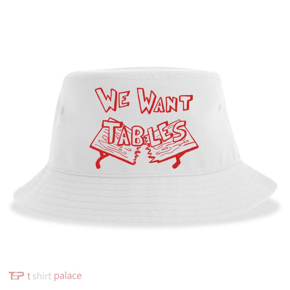 We Want Tables Wrestling Funny Sustainable Bucket Hat