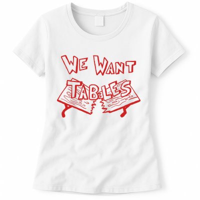 We Want Tables Wrestling Funny Womens T-Shirt