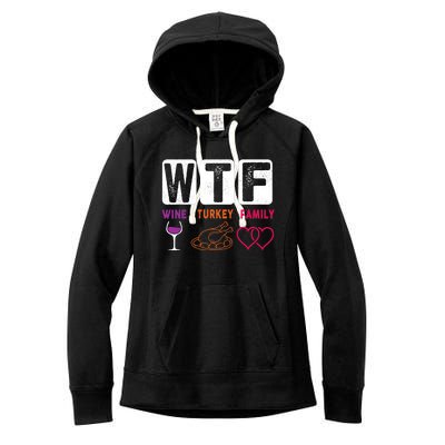 WTF Wine Turkey Family Happy Thanksgiving Day Funny Gifts Women's Fleece Hoodie