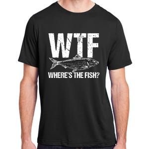 Wtf Wheres The Fish Funny Fishing Humor Fisher Meaningful Gift Adult ChromaSoft Performance T-Shirt