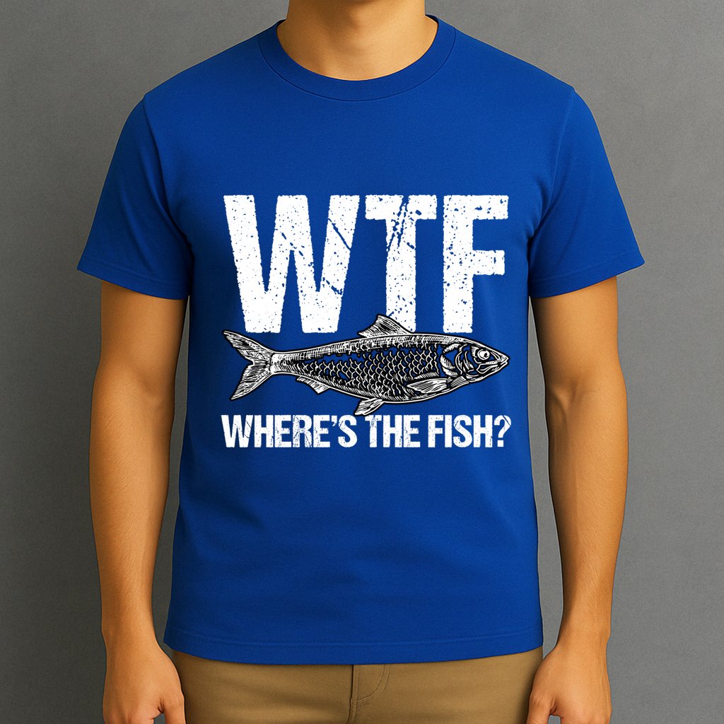 Wtf Wheres The Fish Funny Fishing Humor Fisher Meaningful Gift T-Shirt