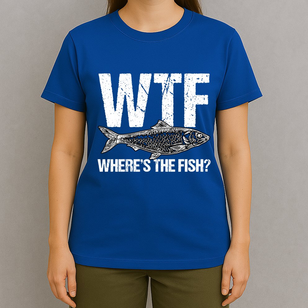 Wtf Wheres The Fish Funny Fishing Humor Fisher Meaningful Gift T-Shirt