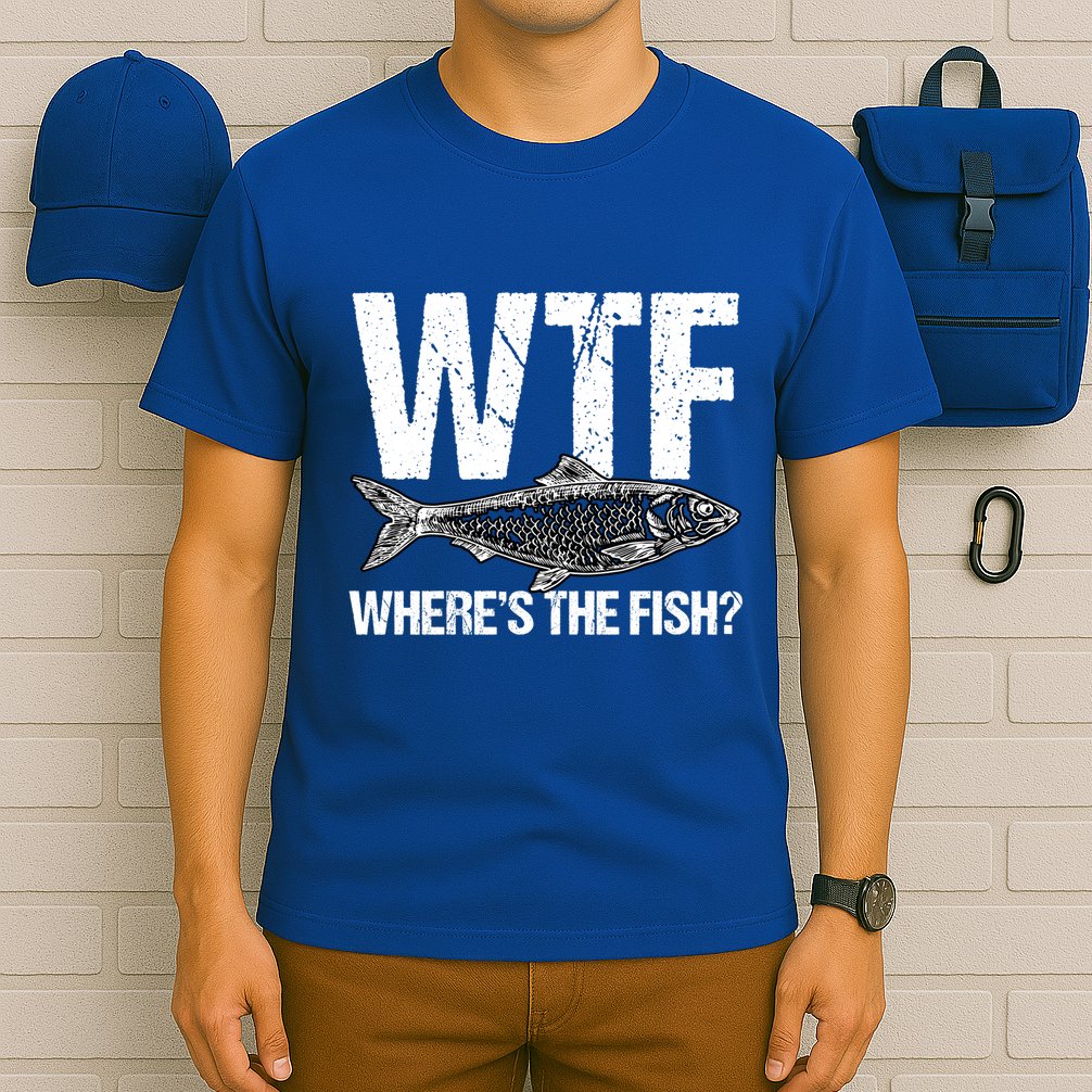 Wtf Wheres The Fish Funny Fishing Humor Fisher Meaningful Gift T-Shirt