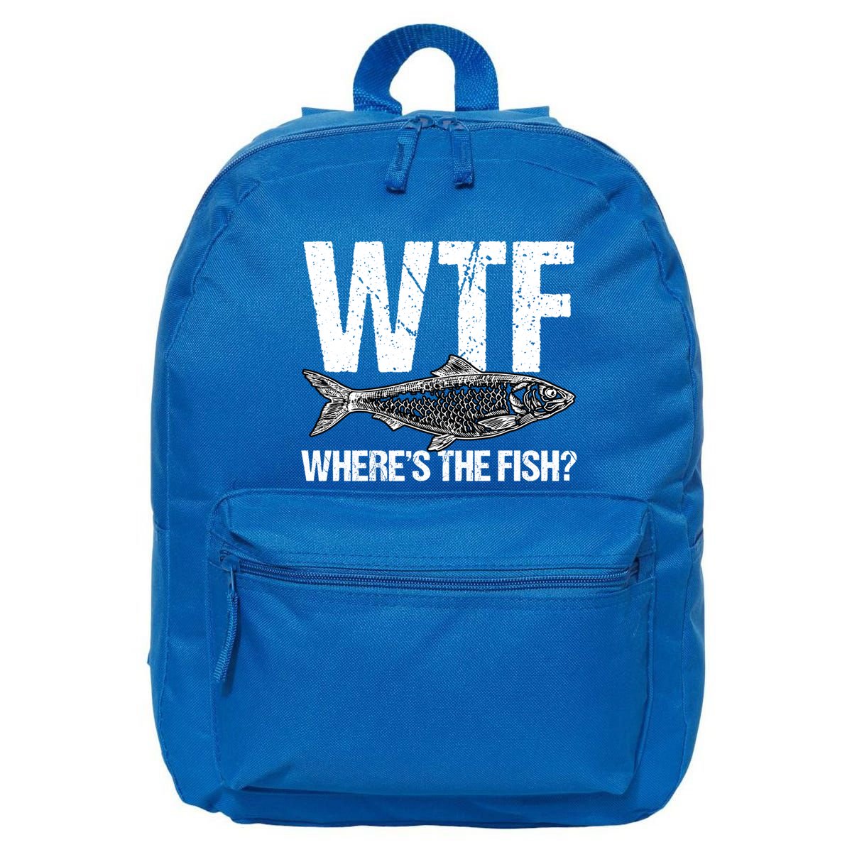 Wtf Wheres The Fish Funny Fishing Humor Fisher Meaningful Gift 16 in Basic Backpack
