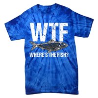 Wtf Wheres The Fish Funny Fishing Humor Fisher Meaningful Gift Tie-Dye T-Shirt