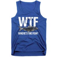 Wtf Wheres The Fish Funny Fishing Humor Fisher Meaningful Gift Tank Top