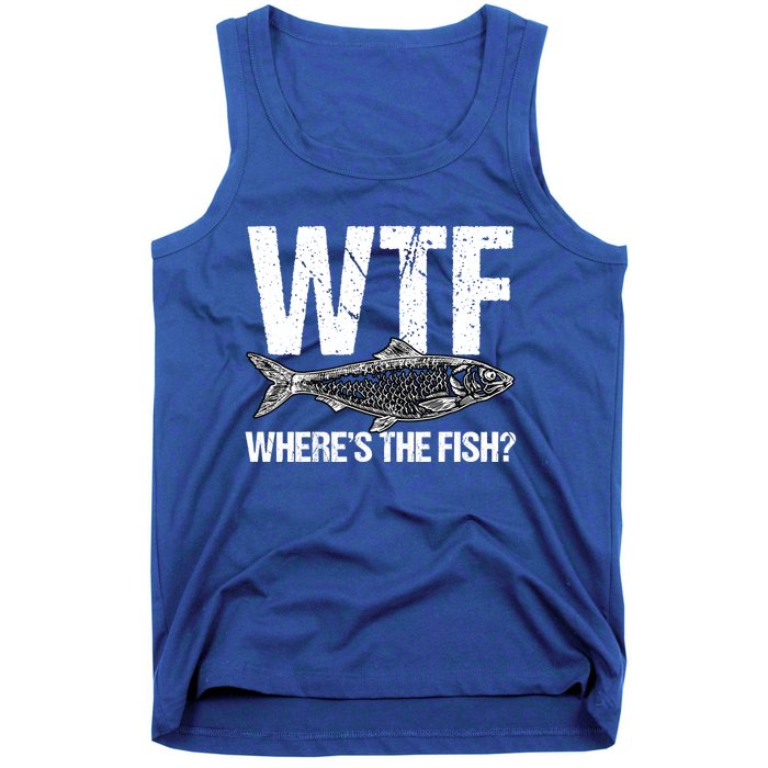 Wtf Wheres The Fish Funny Fishing Humor Fisher Meaningful Gift Tank Top