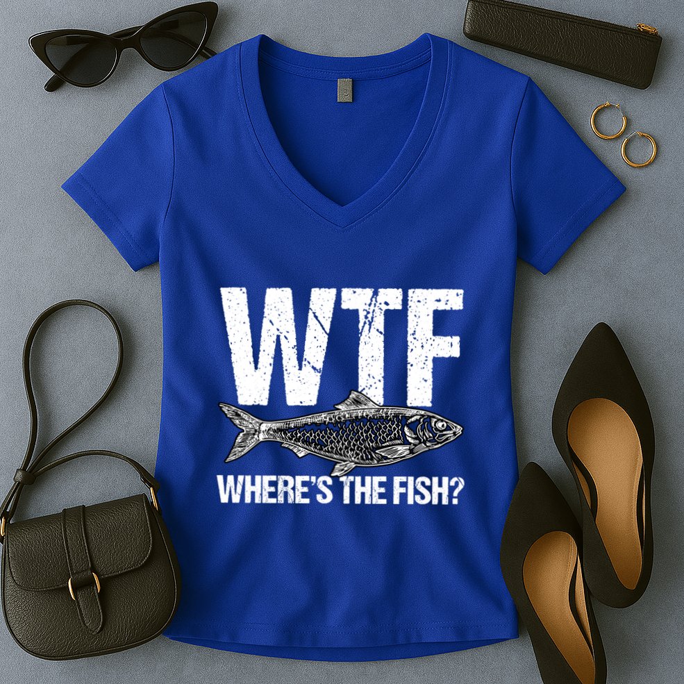 Wtf Wheres The Fish Funny Fishing Humor Fisher Meaningful Gift Women's V-Neck T-Shirt