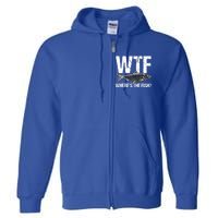 Wtf Wheres The Fish Funny Fishing Humor Fisher Meaningful Gift Full Zip Hoodie