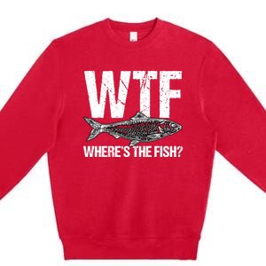 Wtf Wheres The Fish Funny Fishing Humor Fisher Meaningful Gift Premium Crewneck Sweatshirt