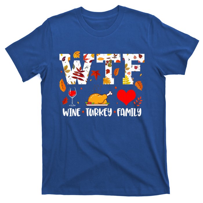 WTF Wine Turkey Family Funny Thanksgiving Day T-Shirt