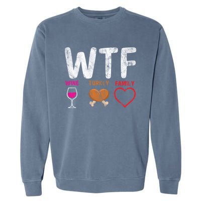 Wtf Wine Turkey Family / Thanksgiving Design Cute Gift Garment-Dyed Sweatshirt