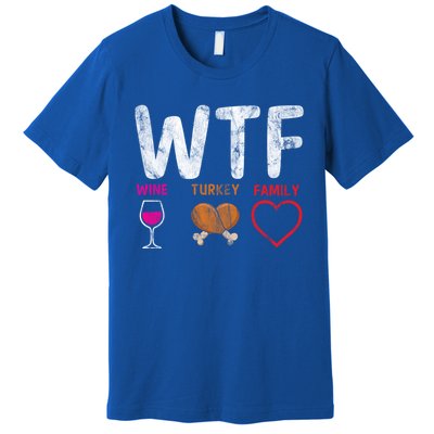 Wtf Wine Turkey Family / Thanksgiving Design Cute Gift Premium T-Shirt