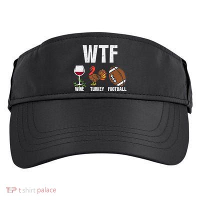 Wtf Wine Turkey Football Funny Thanksgiving Day Cute Gift Adult Drive Performance Visor