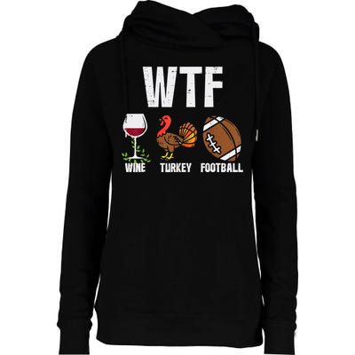 Wtf Wine Turkey Football Funny Thanksgiving Day Cute Gift Womens Funnel Neck Pullover Hood