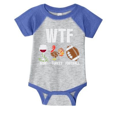 Wtf Wine Turkey Football Funny Thanksgiving Day Cute Gift Infant Baby Jersey Bodysuit