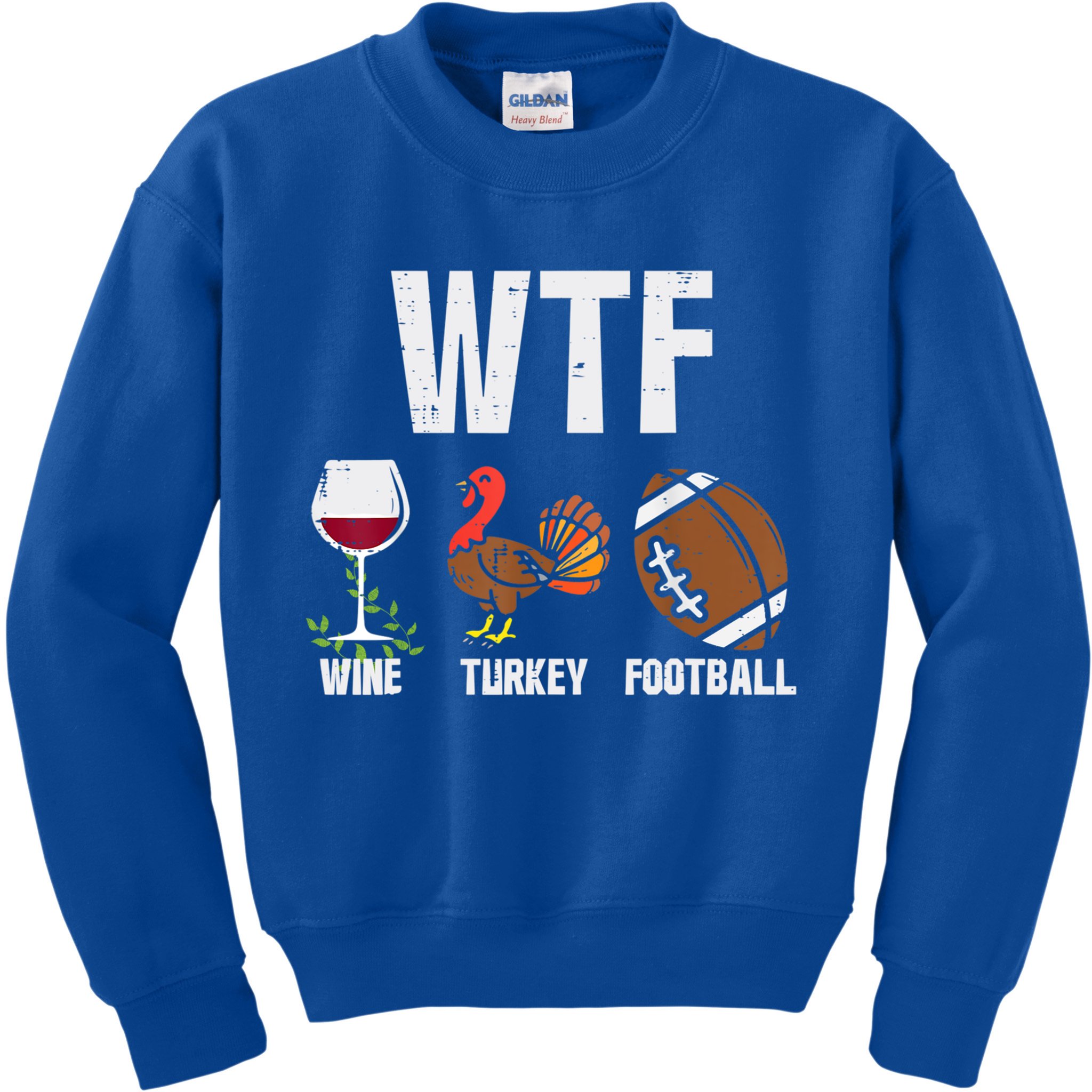 Wtf Wine Turkey Football Funny Thanksgiving Day Cute Gift Kids Sweatshirt