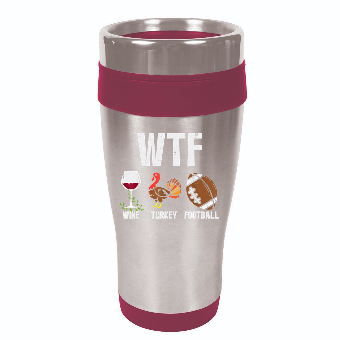 Wtf Wine Turkey Football Funny Thanksgiving Day Cute Gift 16oz Travel Tumbler