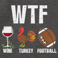 Wtf Wine Turkey Football Funny Thanksgiving Day Cute Gift Vector Backpack
