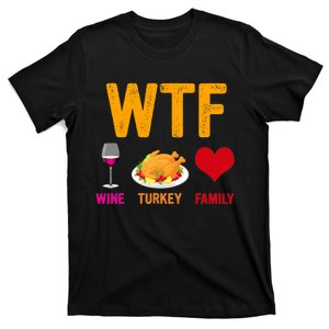 WTF Wine Turkey Family Funny Thanksgiving Day Funny T-Shirt