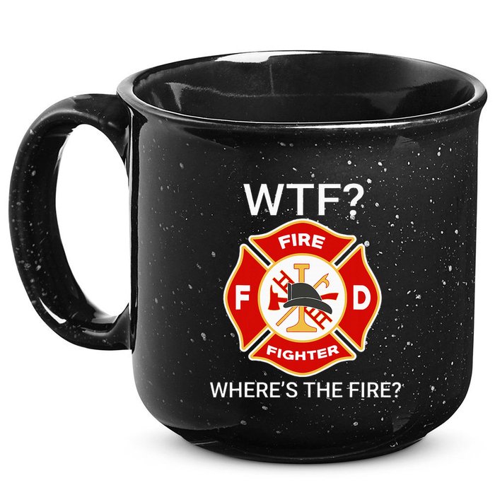 Wtf WhereS The Fire Funny Firefighter 15oz Campfire Ceramic Mug