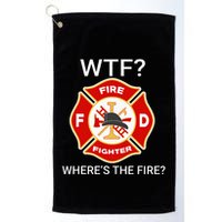 Wtf WhereS The Fire Funny Firefighter Golf Towel