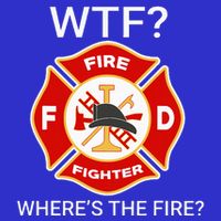 Wtf WhereS The Fire Funny Firefighter Sweatshirt