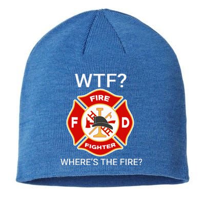 Wtf WhereS The Fire Funny Firefighter Sustainable Beanie