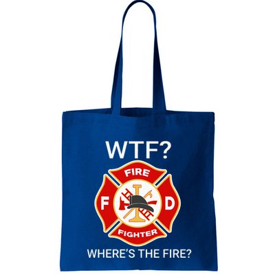 Wtf WhereS The Fire Funny Firefighter Bag