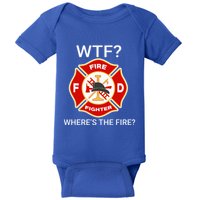 Wtf WhereS The Fire Funny Firefighter Baby Bodysuit