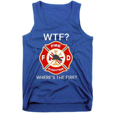 Wtf WhereS The Fire Funny Firefighter Tank Top