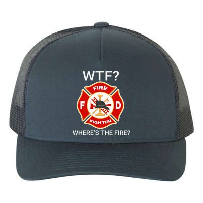 Wtf WhereS The Fire Funny Firefighter Yupoong Adult 5-Panel Trucker Hat